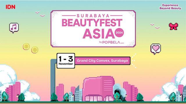 BeautyFest Asia 2024 Surabaya Jadi Destinasi Terakhir Tahun Ini