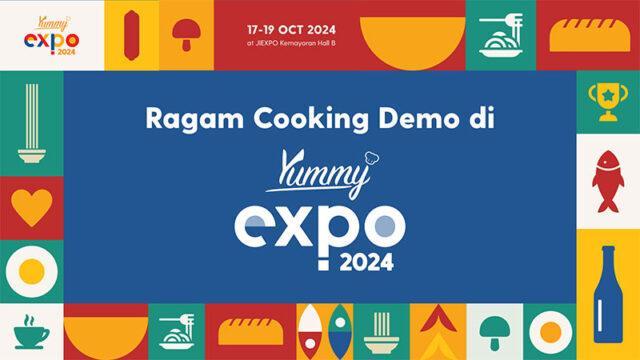 Cooking Demo Yummy Expo 2024 Bawakan Pengalaman Memasak Unik