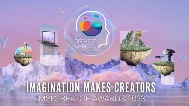MSI Creator Awards 2023 Diumumkan dengan Hadiah $70,000