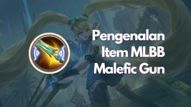 Pengenalan Item Malefic Gun Mobile Legends (ML), Seberapa Overpower?