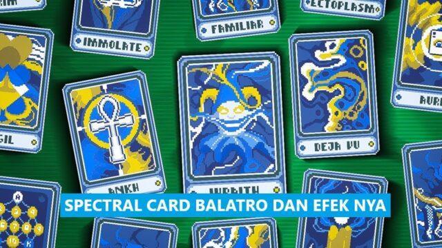 Daftar Spectral Card Balatro dan Efeknya