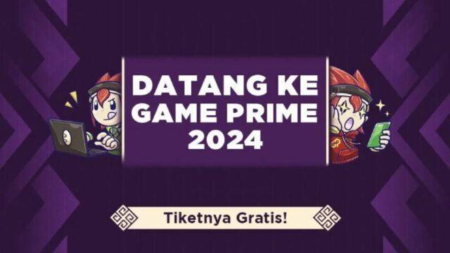 6 Alasan Kenapa Kamu Harus Datang ke Game Prime 2024!