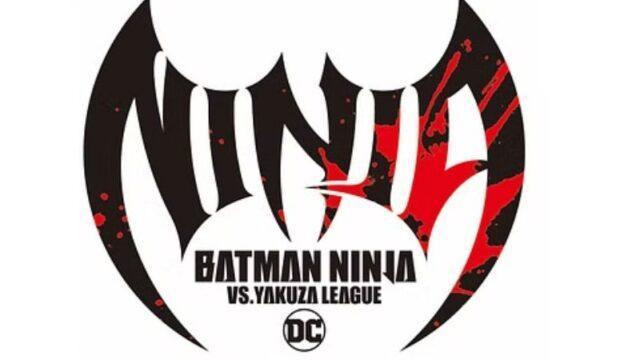 Batman Ninja Dapat Sekuel Berjudul Batman Ninja vs. Yakuza League!