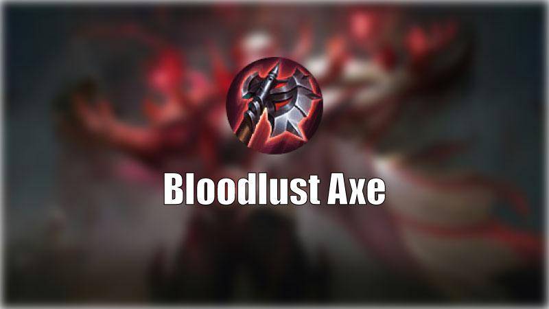 Item pertama, Bloodlust Axe