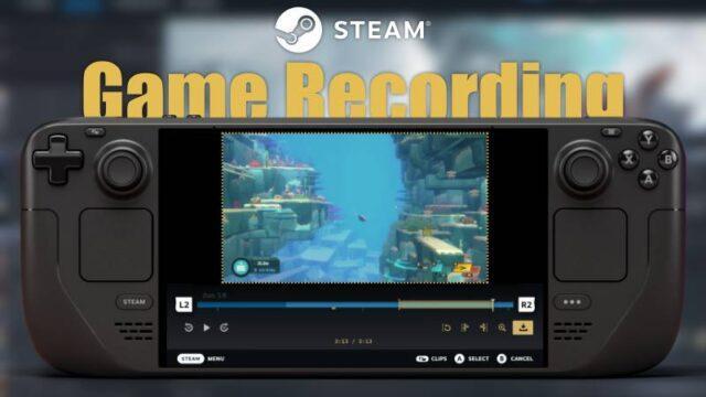 Rekam Game Langsung, Steam Akhirnya Luncurkan Game Recording