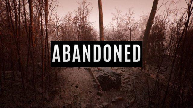 Rencana Publikasi Trailer Game Horor Abandoned Kembali Diundur!