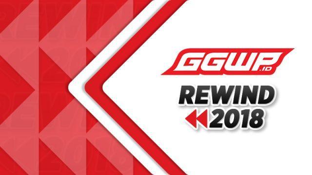 GGWP.ID Rewind 2018! Rangkuman yang Terjadi di Ranah Esports Tahun Ini