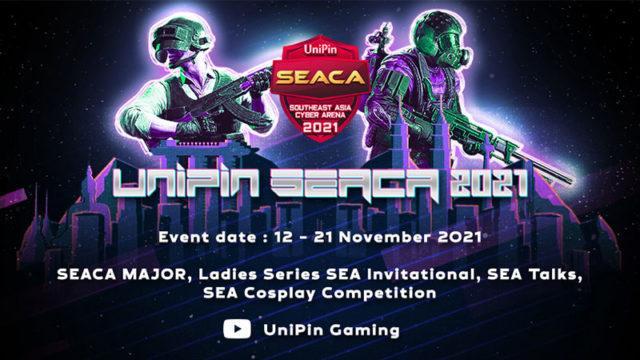 UniPin SEACA 2021 Kembali Hadir di Bulan November!
