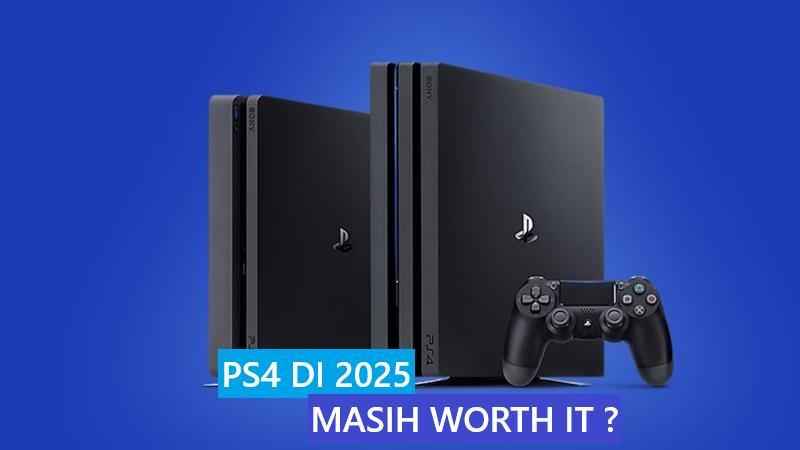 Apakah Masih Worth It Beli PS4 di Tahun 2025? Yuk Simak Info nya