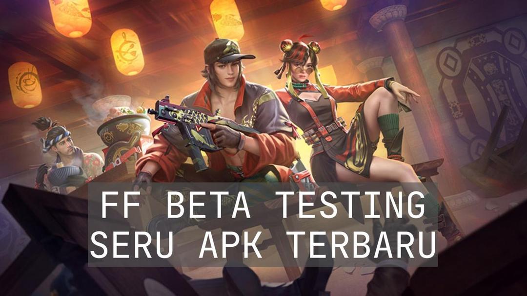 Cara Download FF (Free Fire) Beta Testing Seru APK Terbaru feature.jpg