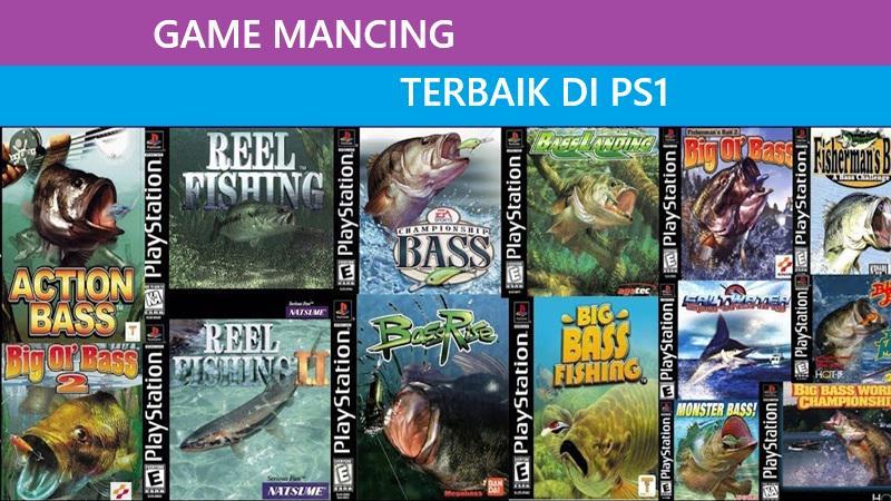 10 Game Mancing PS1 Seru yang Cocok Buat Ngisi Waktu Luang