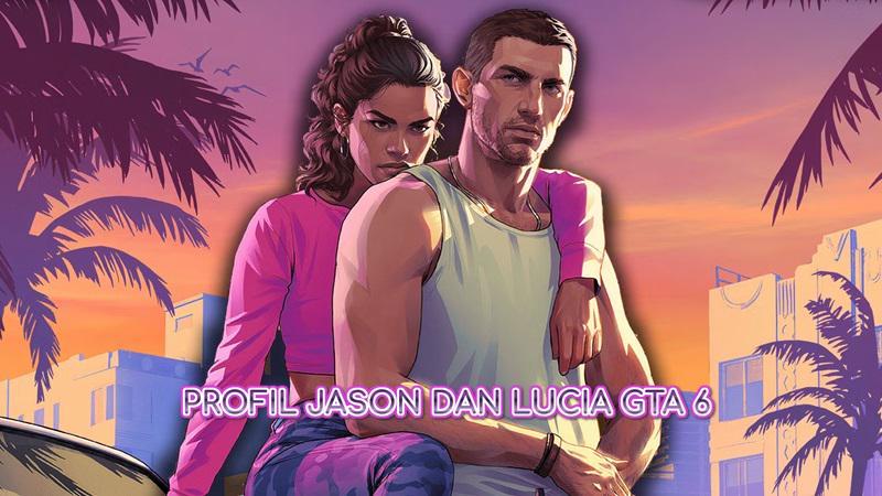 Profil Jason dan Lucia GTA 6, Latar Belakang, Hubungan, dan Perannya