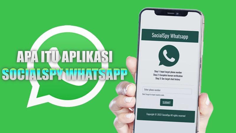 Aplikasi SocialSpy WhatsApp: Definisi, How To, dan Resiko nya