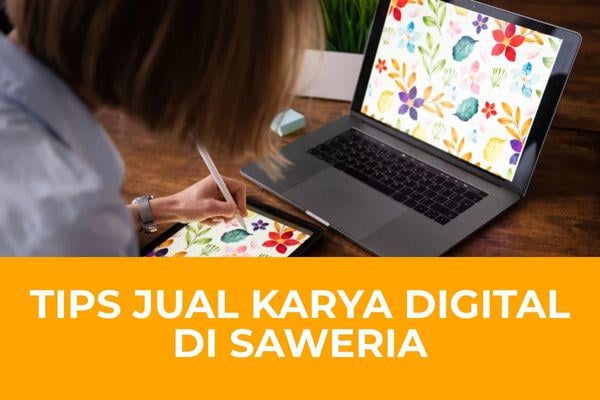 Tips Jual Karya Digital di Saweria, Cara Ubah Kreativitas Jadi Penghasilan